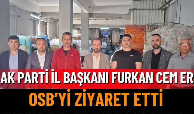 Başkan Cem Er Deri OSB’yi Ziyaret etti