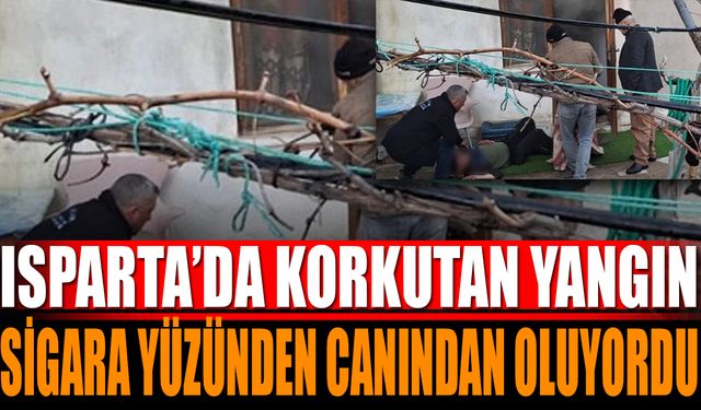 Isparta’da Korkutan Yangın: Kendi Evini Ateşe Verdi