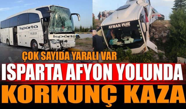 Isparta Afyonkarahisar Yolunda Kaza Çok sayıda yaralı var