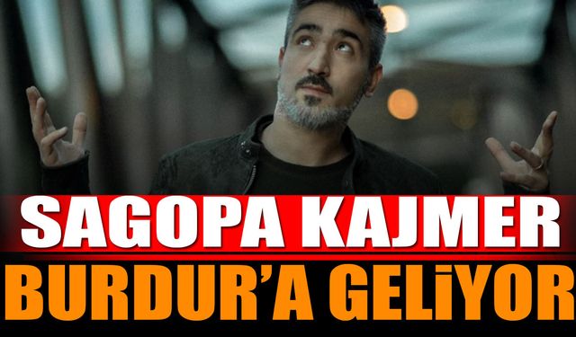 Sagopa Kajmer Burdur'a Geliyor