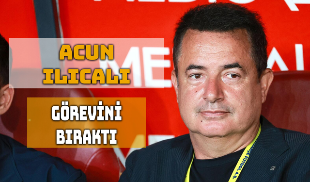 Acun Ilıcalı, Fenerbahçe Yönetiminden İstifa Etti
