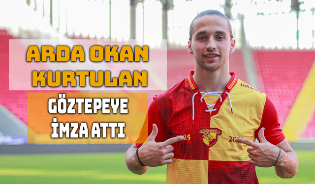 Göztepe, Arda Okan Kurtulan'ı Kadrosuna Kattı