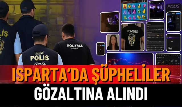 Isparta'da Bahis Operasyonu: Isparta’da Şüpheliler Gözaltına Alındı