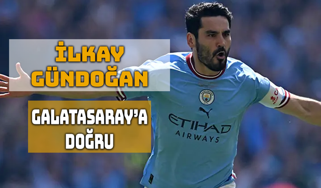 Galatasaray, İlkay Gündoğan Transferinde Sona Yaklaştı