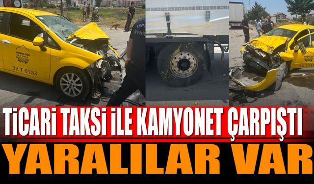Isparta'da Ticari Taksi İle Kamyonet Çarpıştı Yaralılar Var