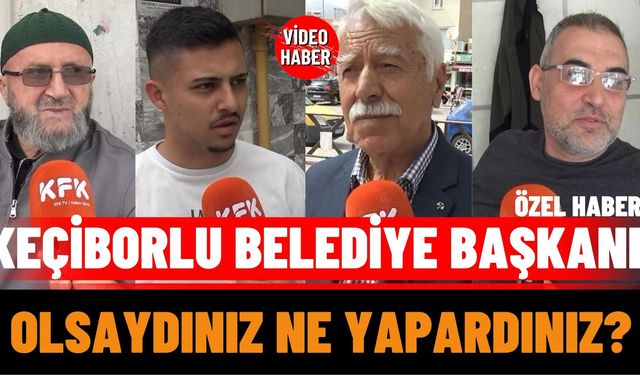 Keçiborlu Belediye Başkanı Olsaydınız Ne Yapardınız?