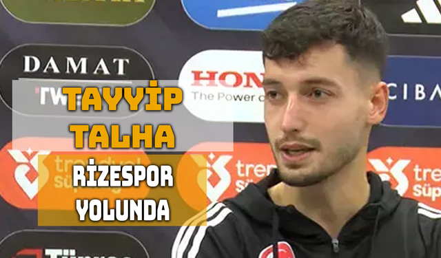 Çaykur Rizespor Tayyip Talha İçin Devreye Girdi