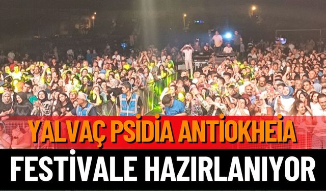 Yalvaç, Psidia Antiokheia Kültür, Turizm ve Sanat Festivali’ne Hazırlanıyor