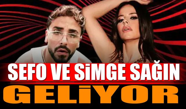 Simge Sağın ve Sefo Geliyor