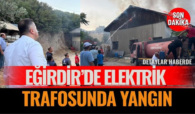 Eğirdir’de Elektrik Trafosunda Yangın: Ekiplerin Hızlı Müdahalesiyle Söndürüldü
