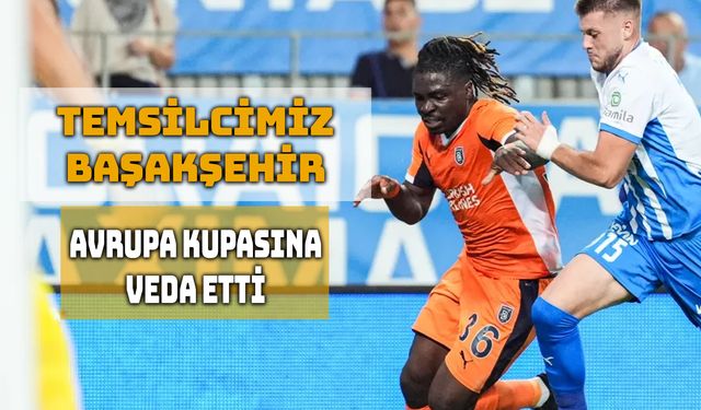 Başakşehir’in Avrupa Macerası Sona Erdi