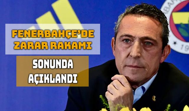 Fenerbahçe, 2024/25 Zararını Açıkladı