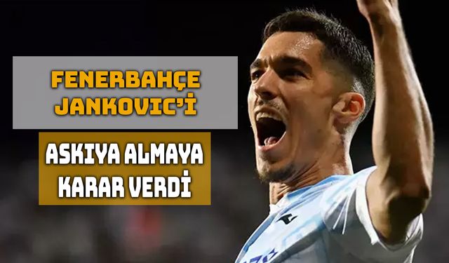 Fenerbahçe’de Niko Jankovic Transferi Beklemeye Alındı
