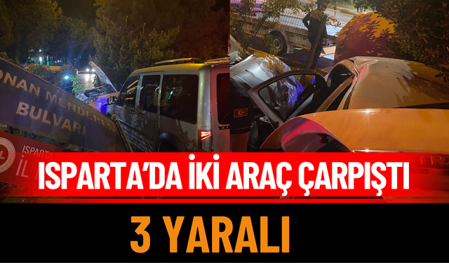 Isparta’da iki araç çarpıştı: 3 yaralı