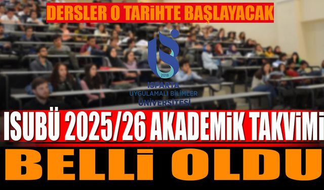 ISUBÜ 2025 2026 Akademik Takvimi Belli Oldu