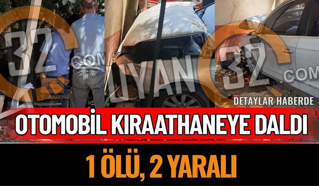 Senirkent’te Otomobil Kıraathaneye Daldı: 1 Ölü, 2 Yaralı