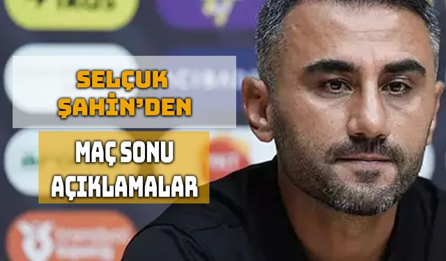 Selçuk Şahin: "Ağır Bir Mağlubiyet Aldık"
