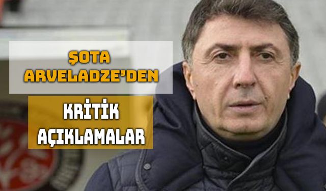 Şota Arveladze’den Gürcistan-Türkiye Maçı Yorumu