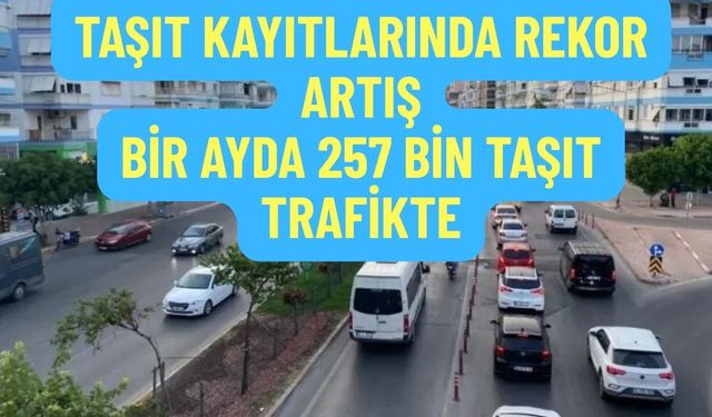 Bir Ayda 257 Bin Taşıt Daha Trafikte