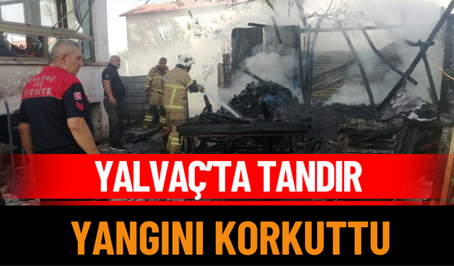 Yalvaç’ta Tandır Yangını Korkuttu