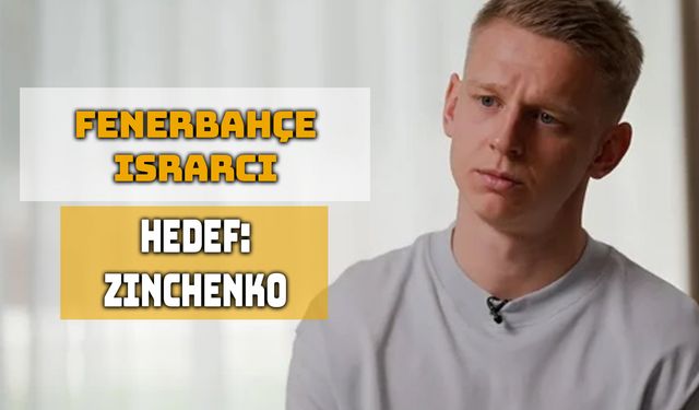 Fenerbahçe, Zinchenko İçin Harekete Geçti
