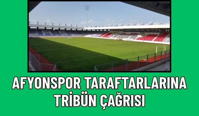 Afyonspor’dan Taraftarlarına Tribün Çağrısı