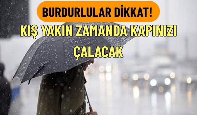 Burdurlular Dikkat! O Tarihte Yağış Uyarısı Var