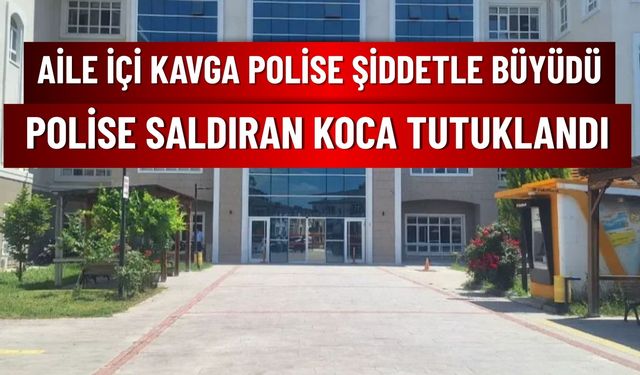 Burdur'da Aile İçi Kavga Polise Saldırıyla Büyüdü
