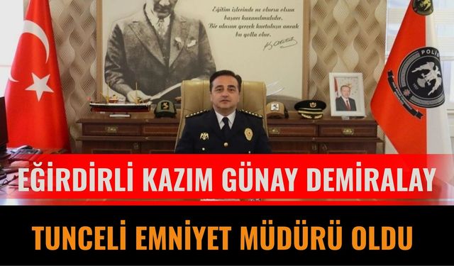 Eğirdirli Kazım Günay Demiralay, Tunceli Emniyet Müdürü oldu