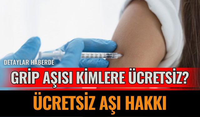 2025 Grip Aşısı Fiyatı ve Ücretsiz Aşı Hakkı
