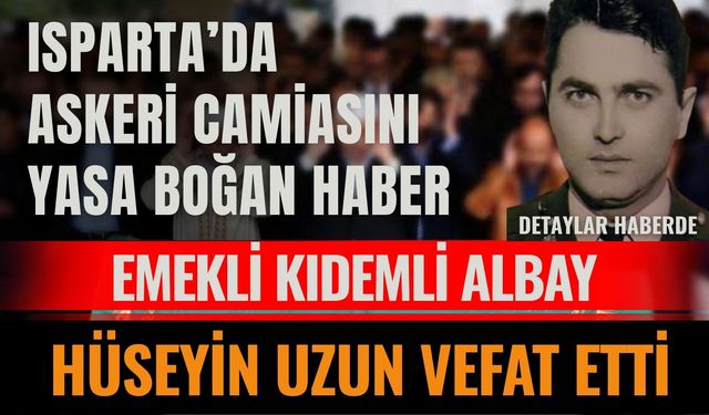 Emekli Kıdemli Albay Hüseyin Uzun Vefat Etti