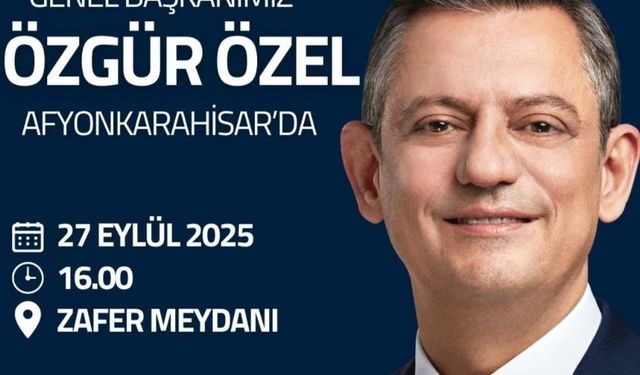 Özgür Özel Afyonkarahisar'a Geliyor
