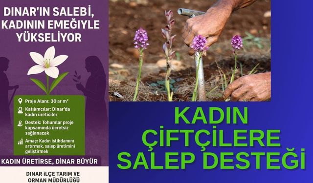 Dinar’da Kadın Çiftçilere “Salep Yetiştiriciliği” Desteği