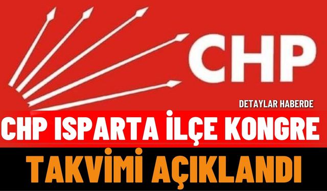 CHP Isparta İlçe Kongre Takvimi Açıklandı