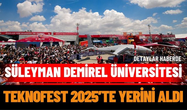 SDÜ, TEKNOFEST 2025’te yerini aldı
