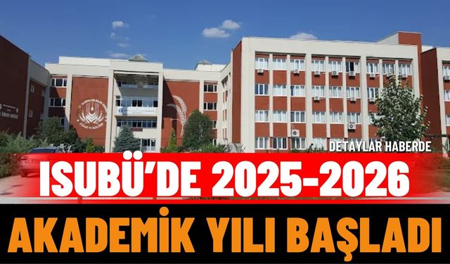 ISUBÜ’de 2025-2026 Akademik Yılı Başladı