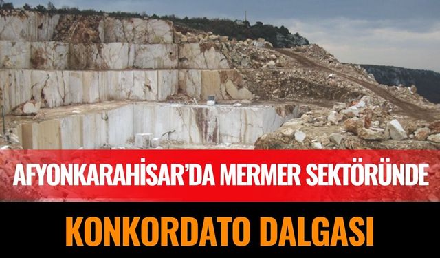 Afyonkarahisar’da Mermer Sektöründe Konkordato Dalgası