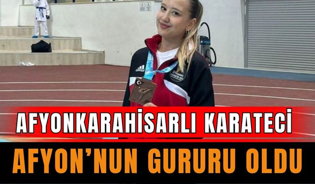 Afyonkarahisarlı Karateci Tuğba Süngü Türkiye Üçüncüsü Oldu