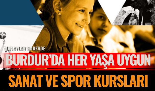 Burdur Belediyesi’nden Her Yaşa Sanat ve Spor Kursu Fırsatı