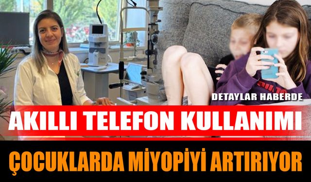 Akıllı Telefon Kullanımı Çocuklarda Miyopiyi Artırıyor