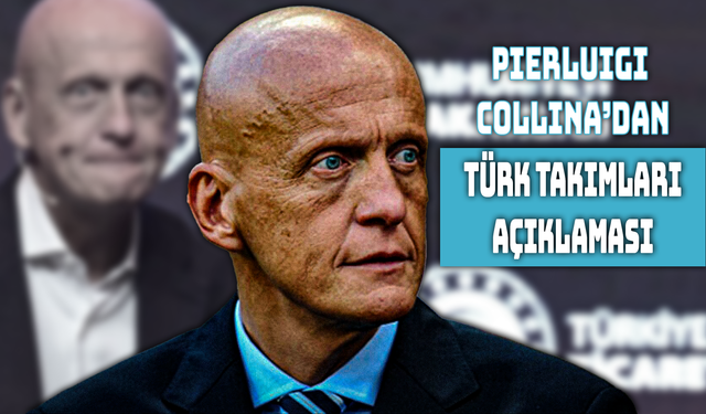 Pierluigi Collina'dan Önemli Açıklamalar