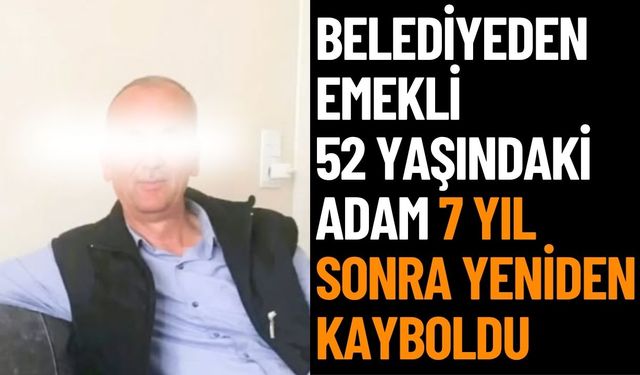 Denizli’de 52 Yaşındaki Emekli Adam Yeniden Kayıp
