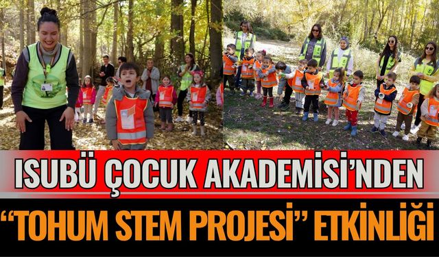 ISUBÜ Çocuk Akademisi’nden “Tohum STEM Projesi” Etkinliği