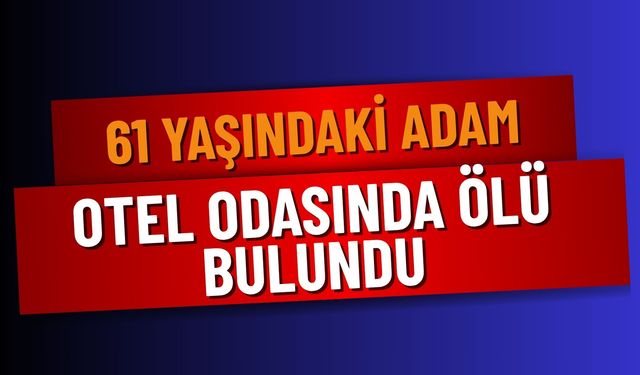 Burdur’da Otel Odasında Ölü Bulundu