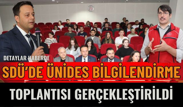 SDÜ’de ÜNİDES Bilgilendirme Toplantısı Gerçekleştirildi
