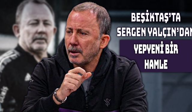 Sergen Yalçın Kulübeyi Harekete Geçiriyor!