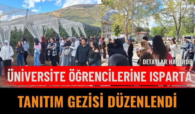 Üniversite Öğrencilerine Isparta Tanıtım Gezisi Düzenlendi