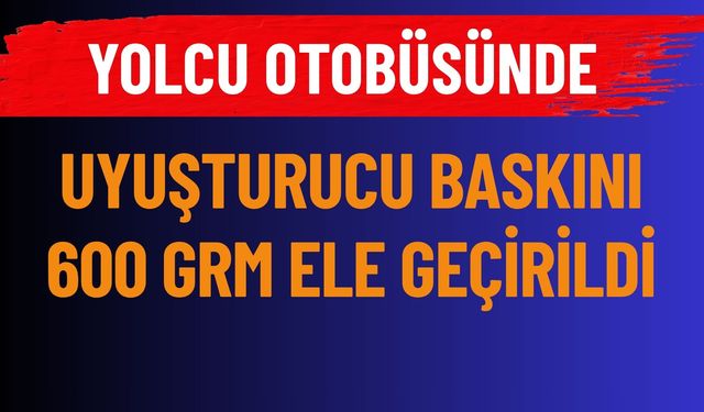 Afyonkarahisar’da Otobüste 600 Gram Madde Ele Geçirildi