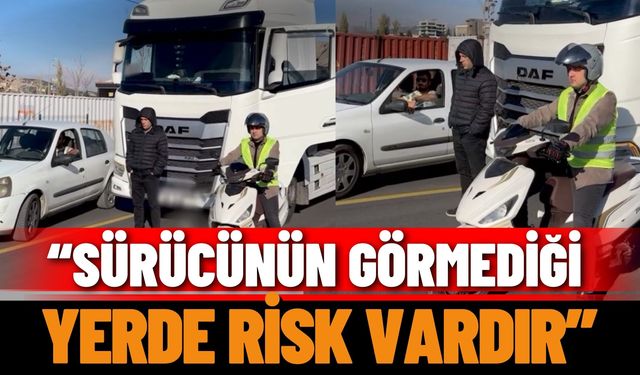 İl Emniyet Müdürlüğü Uyardı: “Sürücünün görmediği yerde risk vardır”