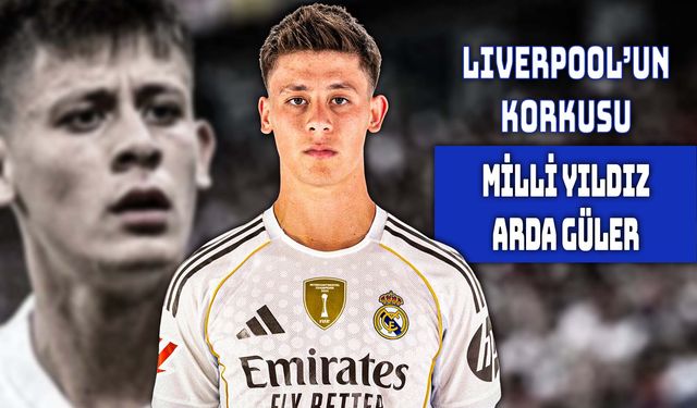 Liverpool’da Arda Güler Endişesi!